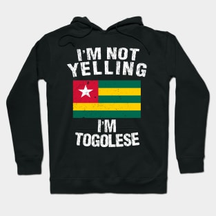 I'm Not Yelling I'm Togolese Hoodie